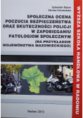 Społeczna ocena poczucia bezpieczeństwa oraz skuteczności policji w zapobieganiu patologiom społecznym