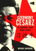 Czerwony cesarz Xi Jinping i jego nowe Chiny