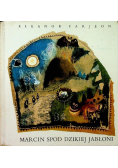 Marcin spod dzikiej jabłoni, Tom 1