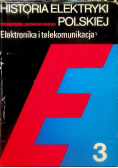 Historia elektryki polskiej  Elektronika i telekomunikacja Tom 3