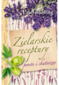 Zielarskie recepty. Proste i skuteczne
