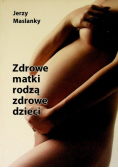 Zdrowe matki rodzą zdrowe dzieci
