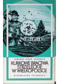 Kurkowe bractwa strzeleckie w Wielkopolsce