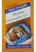 Miałam dwanaście lat Wstrząsająca historia kazirodztwa