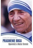 Pragnienie Boga Opowieść o Matce Teresie