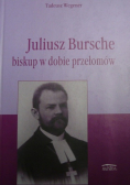 Juliusz Bursche biskup w dobie przełomów