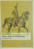 Bitwa pod Szczekocinami 6 czerwca 1794