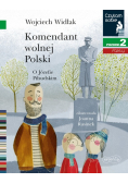 Czytam Sobie Komendant Wolnej Polski O Józefie Piłsudskim Fakty Poziom 2