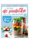 155 dań do pudełka Domowa dieta Bez glutenu