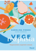Vege rozpusta Wegetariańsko - wegańskie rozkosze