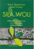 Siła woli odkryjmy na nowo to, co w człowieku najpotężniejsze
