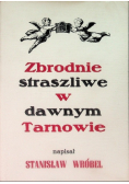 Zbrodnie straszliwe w dawnym tarnowie