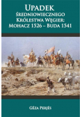 Upadek średniowiecznego Królestwa Węgier