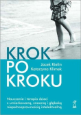 Krok po kroku Nauczanie i terapia dzieci z umiarkowaną, znaczną i głęboką niepełnosprawnością intelektualną