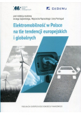 Elektromobilność w Polsce na tle tendencji europejskich i globalnych