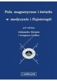 Pola Magnetyczne I Światło W Medycynie I Fizjoterapii