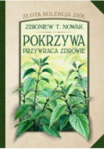 Złota kolekcja ziół Tom 1 Pokrzywa przywraca zdrowie