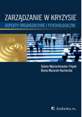Zarządzanie w kryzysie. Aspekty organizacyjne i psychologiczne