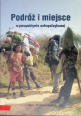 Podróż i miejsce w perspektywie antropologicznej