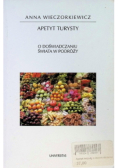 Apetyt turysty O doświadczaniu świata w podróży