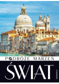 Podróże marzeń. Świat