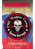Wagnerowcy Psy wojny Putina