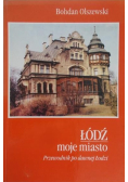 Łódź moje miasto