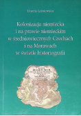 Kolonizacja niemiecka i na prawie niemieckim w średniowiecznych Czechach i na Morawach w świetle historiografii