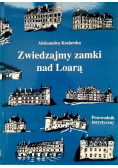 Zwiedzajmy zamki nad Loarą