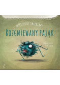 Niesforne zwierzaki Rozgniewany pająk