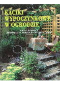 Kąciki wypoczynkowe w ogrodzie