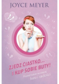 Zjedz ciastko i kup sobie buty