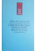 Chrześcijańska moralność polityczna Wybór pism