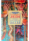 Gwiezdne Wojny opowieści Jedi upadek imperium Sith