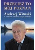 Przecież to mój Poznań Andrzej Wituski w rozmowie z Dorotą Ronge - Juszczyk
