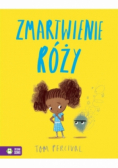 Zmartwienie Róży