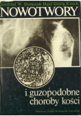 Nowotwory i guzopodobne choroby kości
