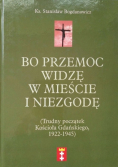 Bo przemoc widzę w mieście i niezgodę