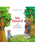 Jan Paweł II, czyli jak Karolek został Papieżem