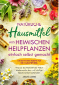 Naturliche Hausmittel aus heimischen Heilpflanzen