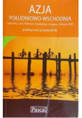 Azja południowo-wschodnia Praktyczny przewodnik