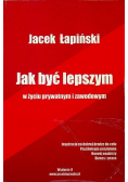 Jak być lepszym w życiu prywatnym i zawodowym
