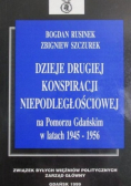 Dzieje drugiej konspiracji niepodległościowej na Pomorzu Gdańskim w latach 1945 1956