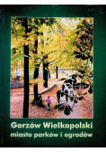 Gorzów Wielkopolski miasto parków i ogrodów