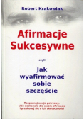 Afirmacje Sukcesywne czyli Jak wyafirmować