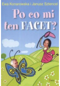 Po co mi ten facet