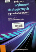 Podstawy wyborów strategicznych w przedsiębiorstwach