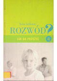 Rozwód Jak go przeżyć