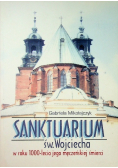 Sanktuarium św. Wojciecha w roku 1000-lecia jego męczeńskiej śmierci