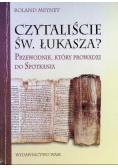 Czytaliście św. Łukasza?